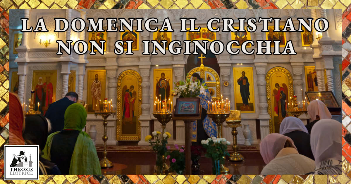 La domenica il cristiano non si inginocchia