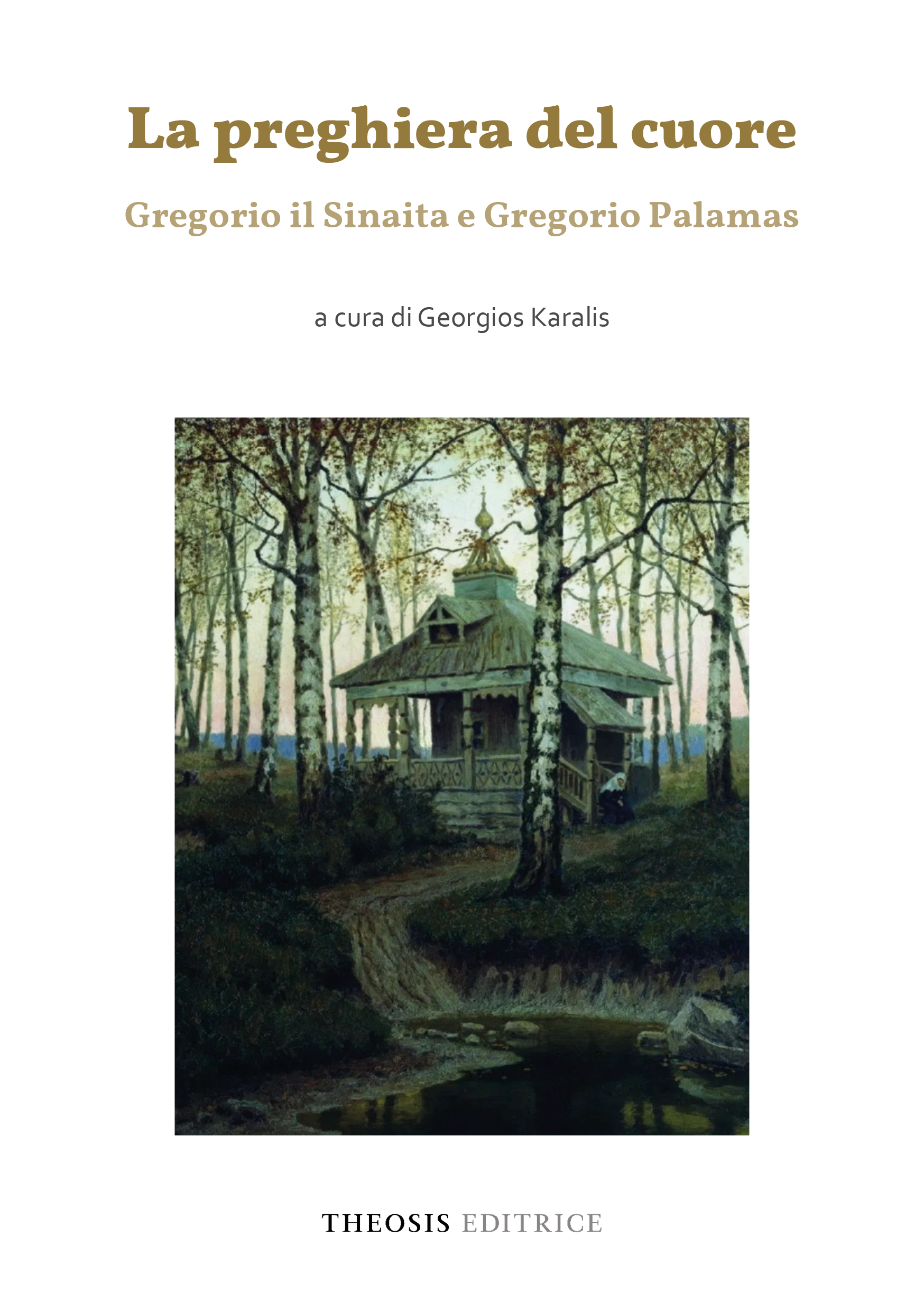 La preghiera del cuore. Gregorio il Sinaita e Gregorio Palamas