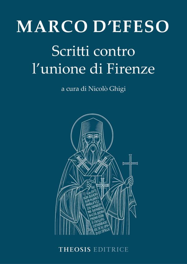 Marco d'Efeso. Scritti contro l'unione di Firenze